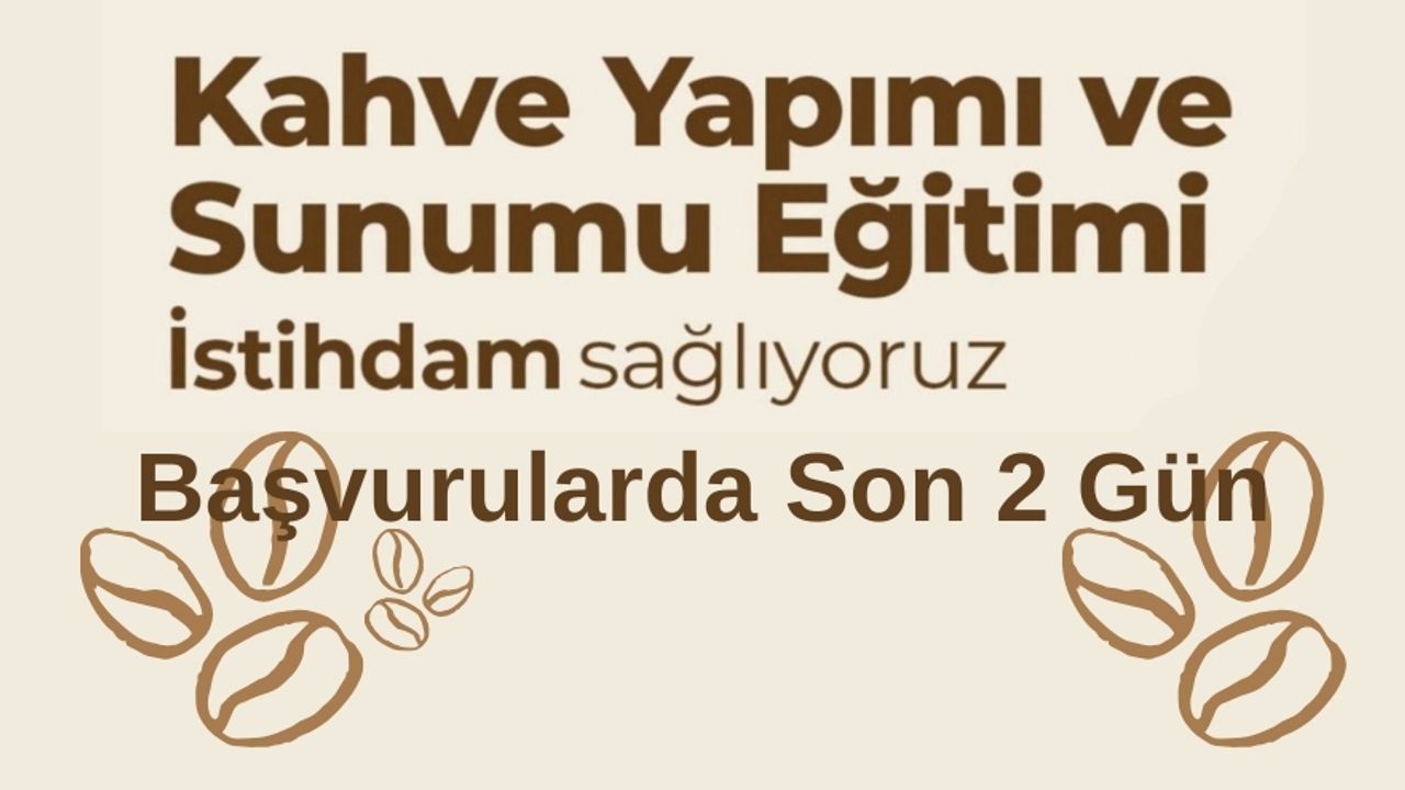 Çankaya Belediyesi Kahve Eğitimi Başvurularında Son 2 Gün