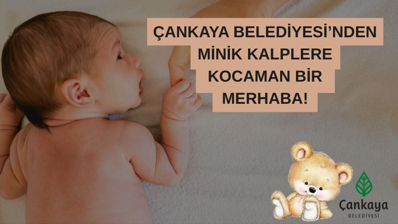 Çankaya Belediyesi’nden Ailelere Müjde! Hoş Geldin Bebek Desteği