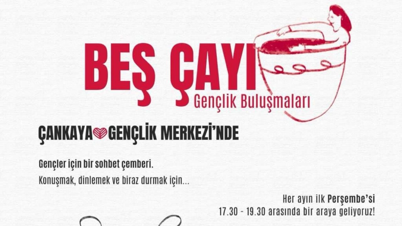 Çankaya Gençlik Merkezi’nde 'Beş Çayı' Etkinlikleri Başlıyor