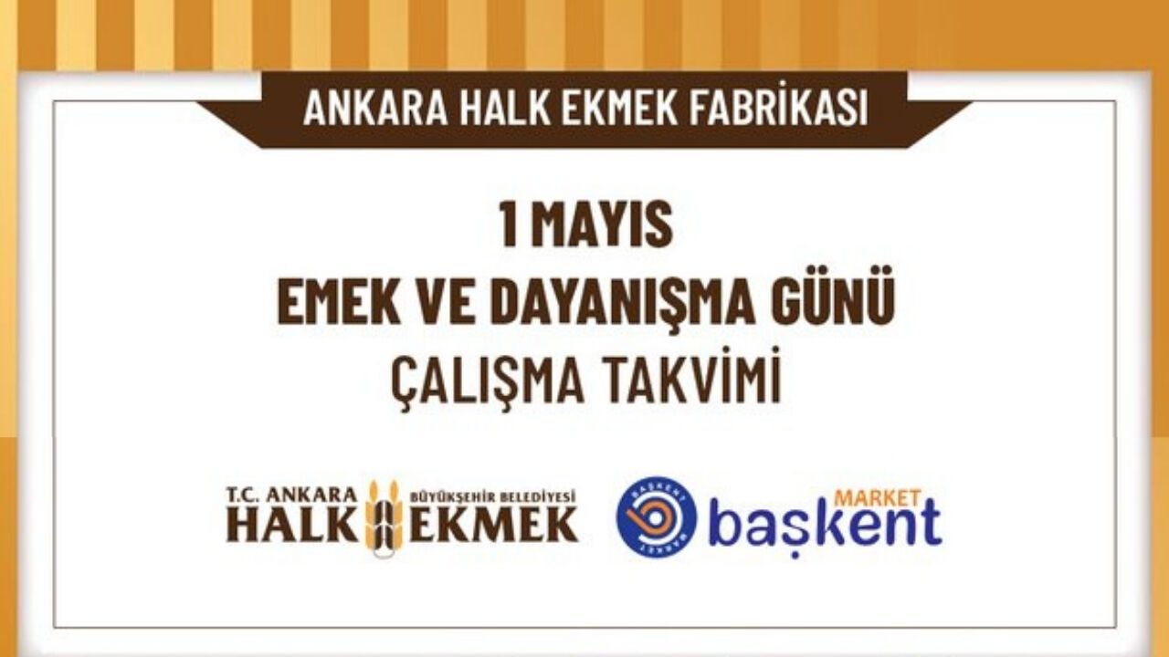 1 Mayıs’ta Ankara Halk Ekmek Büfeleri Kapalı Olacak
