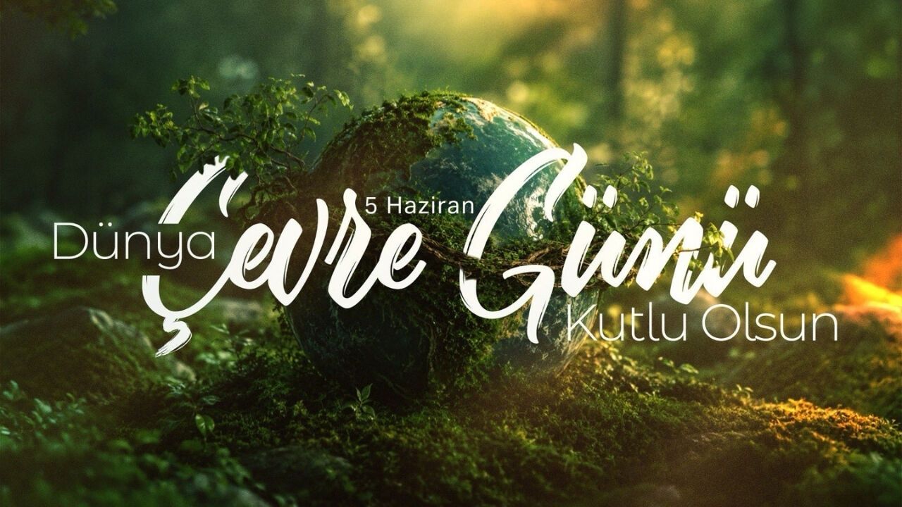 Burhanettin Duran’dan 5 Haziran Dünya Çevre Günü Mesajı
