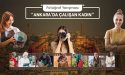 ‘Ankara'da Çalışan Kadın’ Fotoğraf Yarışması