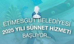 Etimesgut Belediyesi’nden 4-10 Yaş Çocuklara Ücretsiz Sünnet