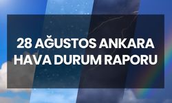 ANKARA HAVA DURUMU | 28 Ağustos 2025 Ankara’da yağmur yağacak mı? Ankara günlük ve 5 günlük hava durumu tahmini!