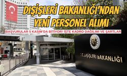 Dışişleri Bakanlığı'ndan Yeni Personel Alımı: Başvurular 5 Kasım’da Bitiyor! İşte Kadro Dağılımı ve Şartlar
