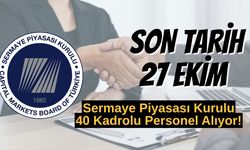 Sermaye Piyasası Kurulu 40 Kadrolu Personel Alıyor: KPSS Puanı, Başvuru Ekranı, 27 Ekim Son Gün