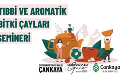 Çankaya’da Tıbbi ve Aromatik Bitki Çayları Semineri Başladı