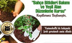 YENİMEK Bahçe Bitkileri Bakımı Kursu Kayıtları Başladı