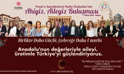 Kadın Esnaf Oda Başkanları "Ahiyiz Aileyiz" Zirvesinde Buluşuyor