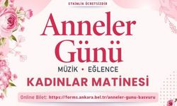Ankara’da Anneler Günü’ne Özel Ücretsiz Kadınlar Matinesi