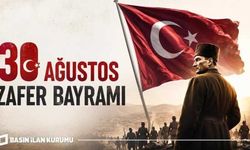 Basın İlan Kurumu'ndan 30 Ağustos Mesajı: "Milletimizin İradesi Tarihe Nakşedildi"