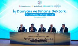 İş Dünyası ve Finans Sektörü Gaziantep'te Bir Araya Geldi