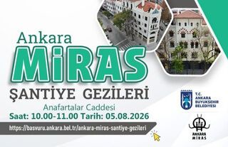 Ankara Miras Şantiye Gezileri için Başvurular Başladı