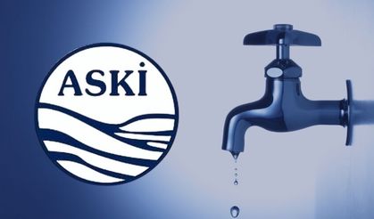 ASKİ’den Su Kesintisi Duyurusu: Hangi Mahalleler Etkilenecek?