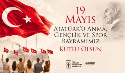 Mansur Yavaş'tan 19 Mayıs Atatürk’ü Anma, Gençlik ve Spor Bayramı Mesajı
