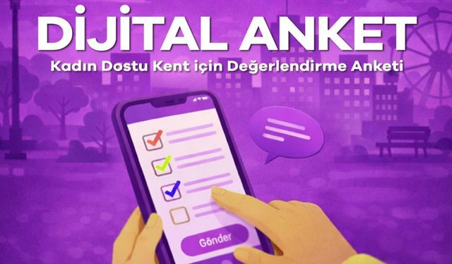 Ankara’da Kadın Dostu Kent için Dijital Katılım Anketi