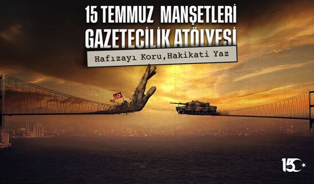 15 Temmuz’un Manşetlerini Bu Kez Erzurumlu İletişimciler Atacak