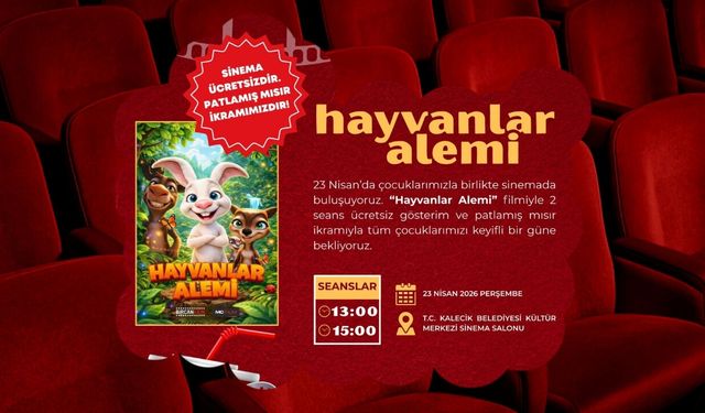 Kalecik Belediyesi’nden 23 Nisan’a Özel Ücretsiz Sinema Etkinliği