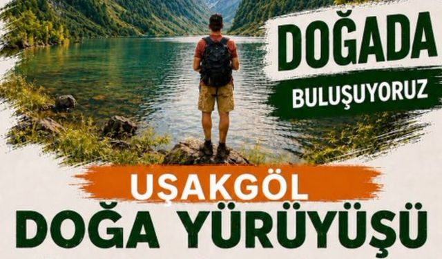 Beypazarı Uşakgöl Doğa Yürüyüşü Katılımcıları Bekliyor