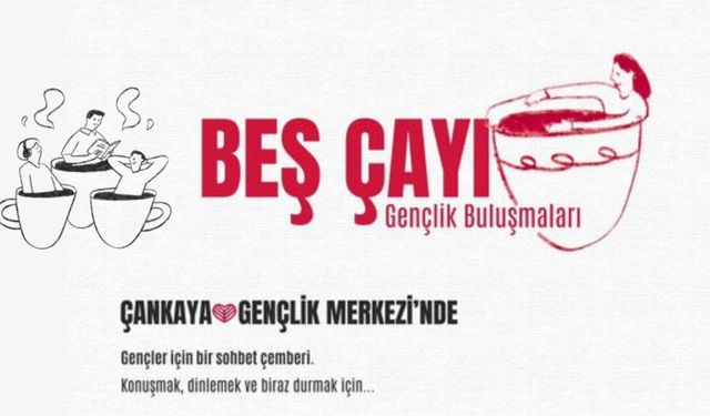Çankaya'da Gençleri Buluşturacak Beş Çayı için Başvurular Başladı