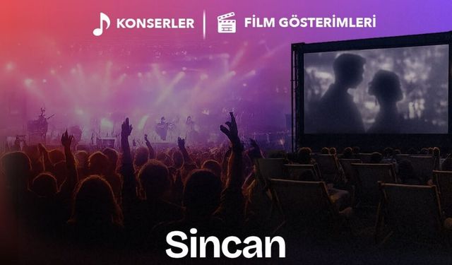 Sincan'da Ücretsiz Konser ve Film Gösterimleri Başlıyor