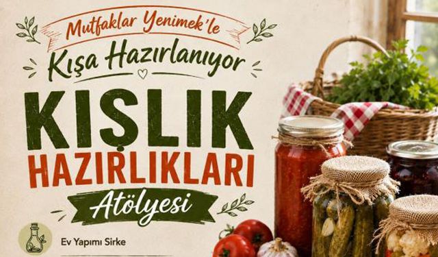 Yenimahalle’de Ücretsiz “Kış Hazırlığı Atölyesi”: Sirke, Sos ve Turşunun Püf Noktaları Anlatılacak