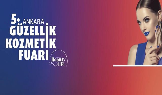 Ankara’da Güzellik ve Kozmetik Sektörü ATO Congresium’da Buluşuyor