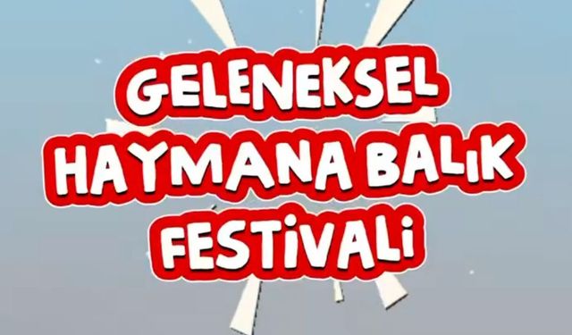 Haymana'da 2. Balık Festivali Heyecanı Başlıyor