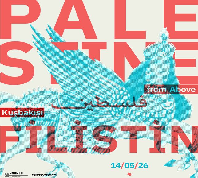 Filistin’in Gökyüzündeki Hafızası Yeniden Ankara’da: "Kuşbakışı Filistin" CerModern’e Geliyor