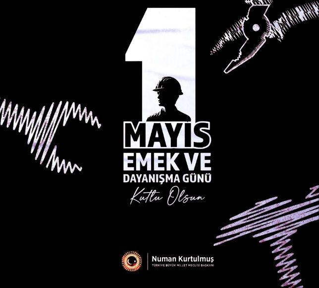 TBMM Başkanı Numan Kurtulmuş’tan 1 Mayıs’ta Anlamlı Mesaj