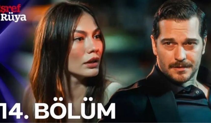 Eşref Rüya 14. Bölüm YouTube'da neden yok? Eşref Rüya 14. Bölüm Nereden İzlenir?