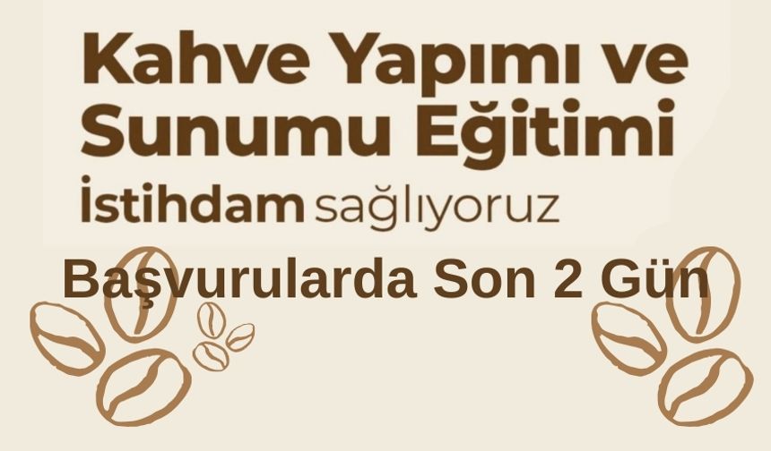 Çankaya Belediyesi Kahve Eğitimi Başvurularında Son 2 Gün