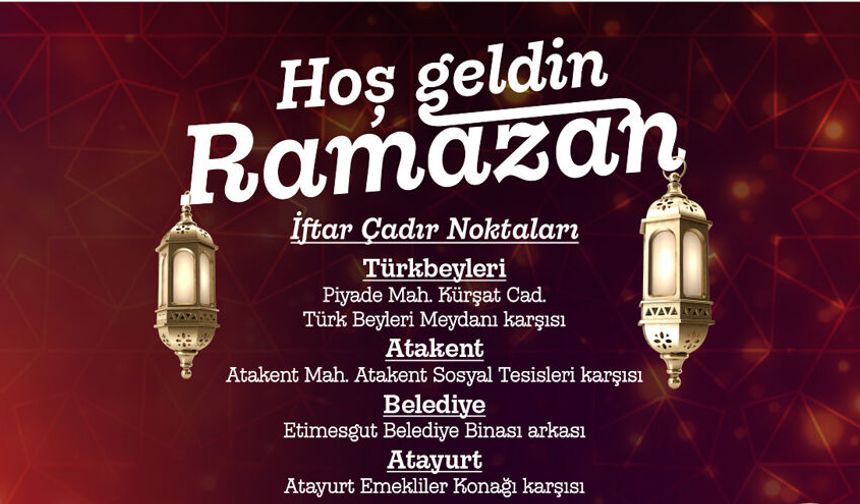 Etimesgut’ta 4 Noktada İftar Çadırı, Her Gün 10 Bin Kişiye İftar Yemeği