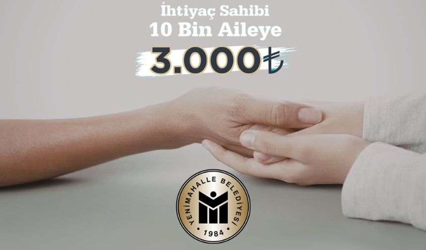 Yenimahalle Belediyesi’nden 10 Bin Aileye 3 Bin TL Ramazan Desteği