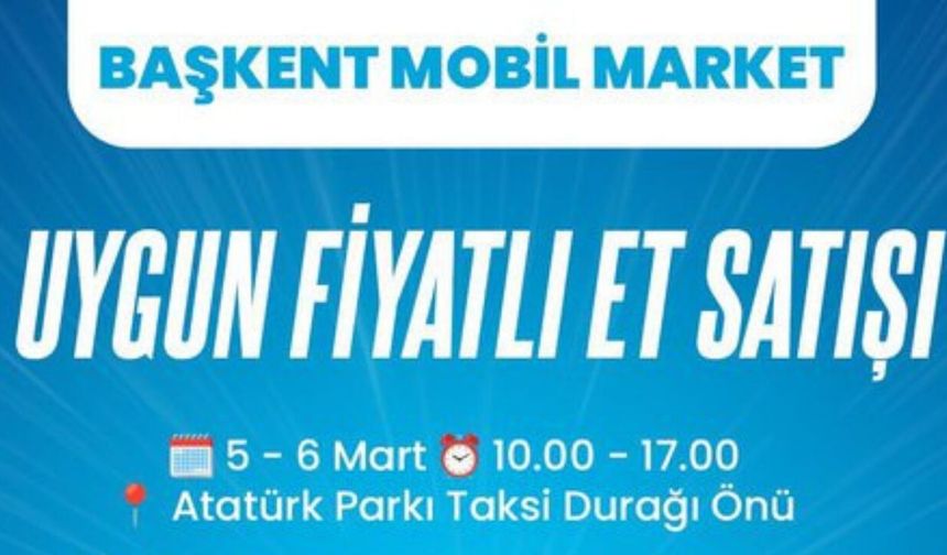 Başkent Mobil Market'ten Beypazarı’nda Uygun Fiyatlı Et Satış