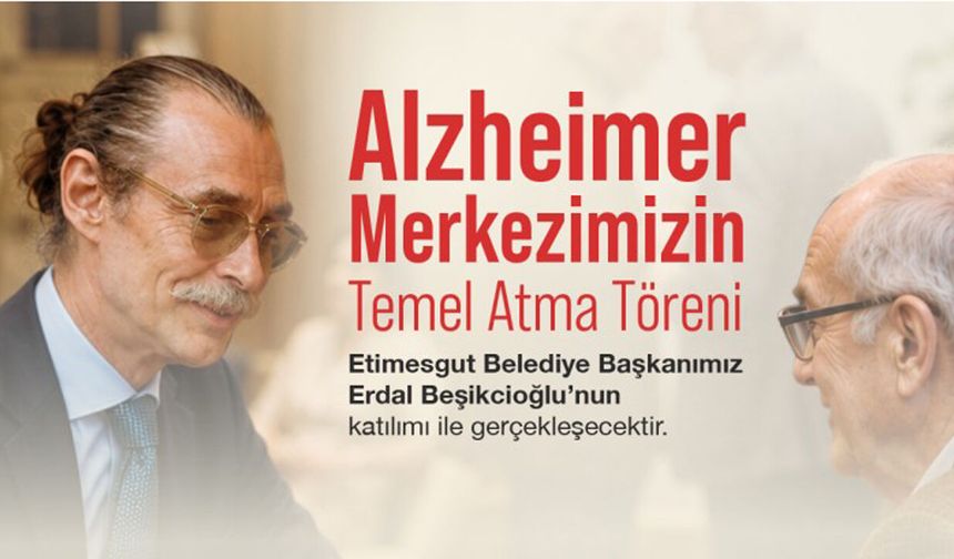 Etimesgut’ta Bir İlk: Alzheimer Hastaları için Merkez İnşa Edilecek