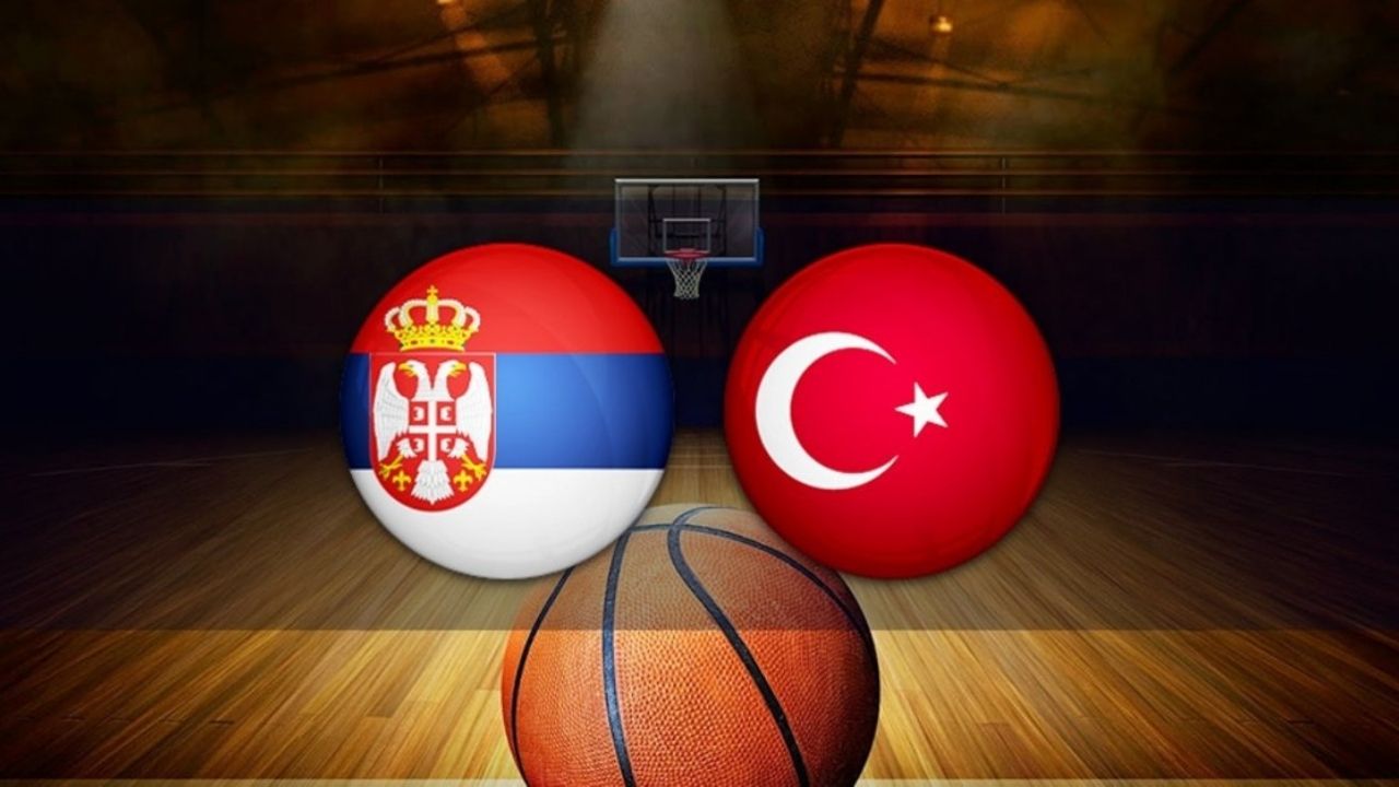 Türkiye- Sırbistan maçı ne zaman oynanacak